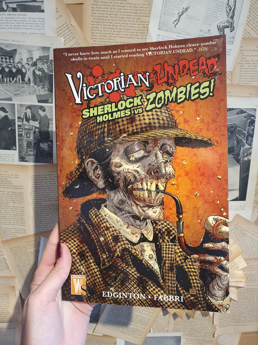Victorian Undead: Sherlock Holmes vs Zombies  by Edginton.... (2010)