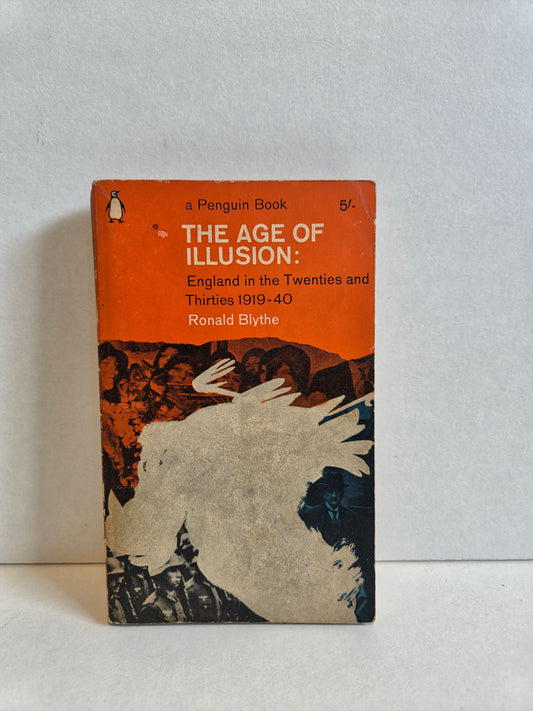 The Age of Illusion by Ronald Blythe (1964)