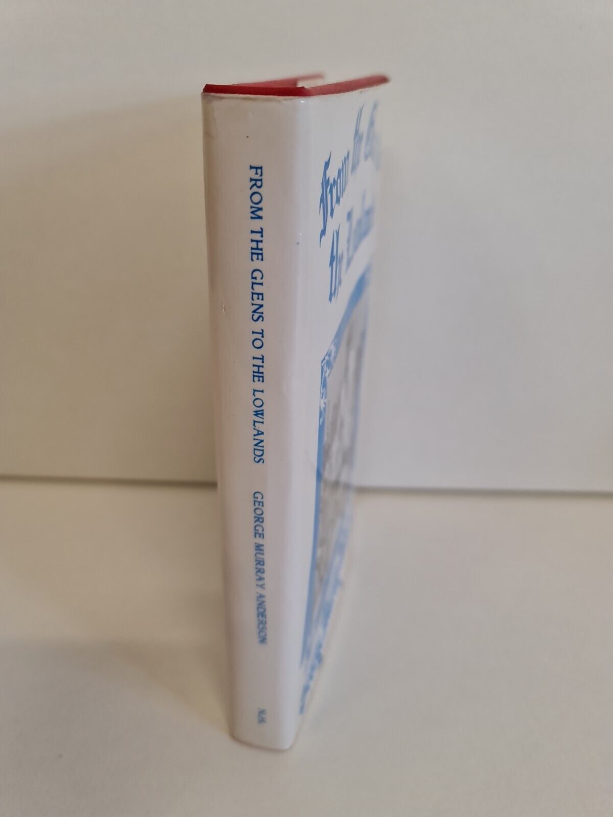 SIGNED From The Glens To The Lowlands by George Murray Anderson - (1979)