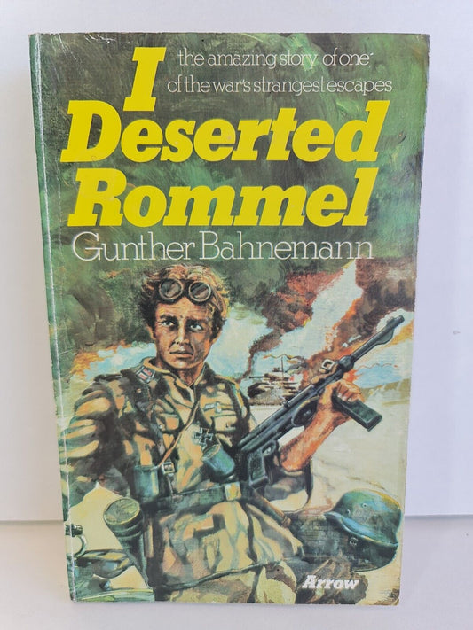 I Deserted Rommel by Gunther Bahnemann (1976)