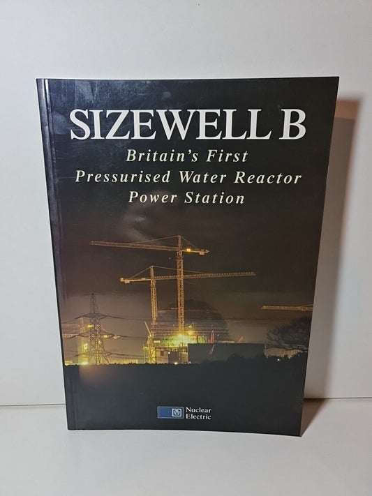 Sizewell B - Britain s First Pressurised Water Reactor Power Station