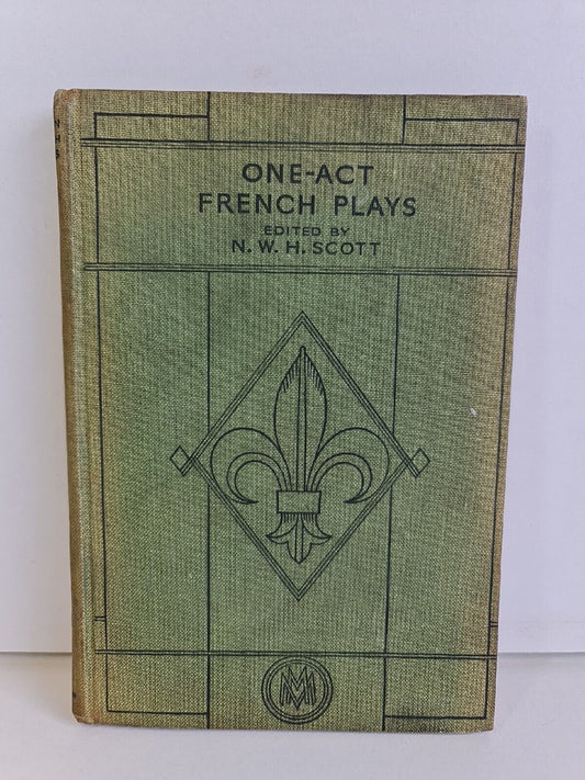 One-Act French Plays edited by N W H Scott (1938)