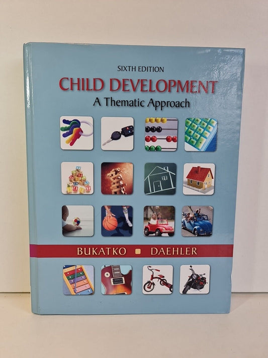 Child Development : A Thematic Approach by Danuta Bukatko (2011)