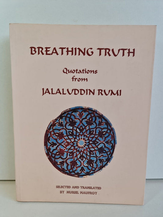 Breathing Truth: Quotations from Jalaluddin Rumi (1997)