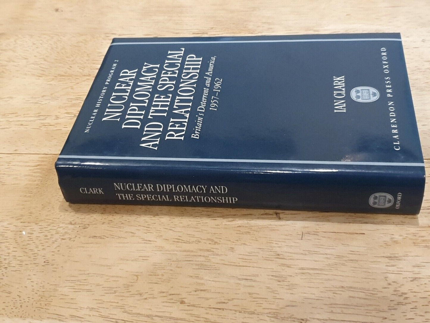 SIGNED Nuclear Diplomacy & the Special Relationship Ian Clark (1994)