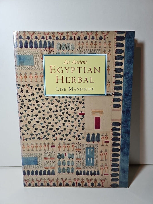 An Ancient Egyptian Herbal by Lise Manniche (1999) - British Museum