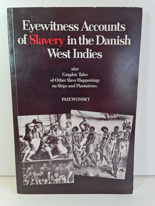 SIGNED- Eyewitness Accounts of Slavery in the Danish West ...by Paiewonsky (1987)