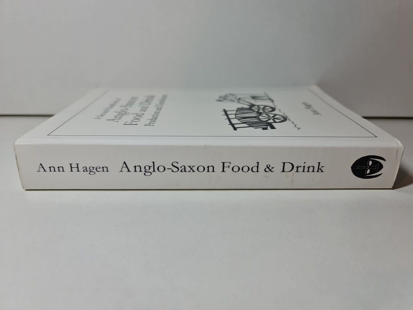 A Second Handbook of Anglo-Saxon Food & Drink: Production & Distribution (1999)