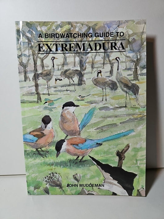 Birdwatching Guide to Extremadura by John Muddeman (2000)