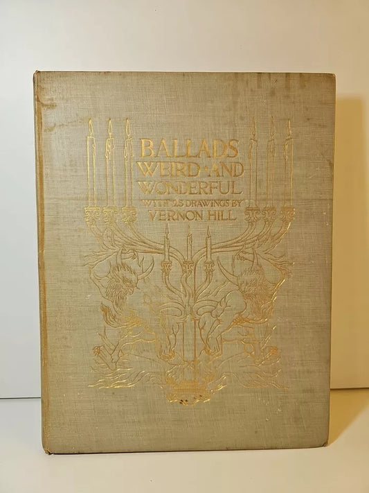 Ballads Weird and Wonderful by Vernon Hill (1912) Limited Ed 1/500