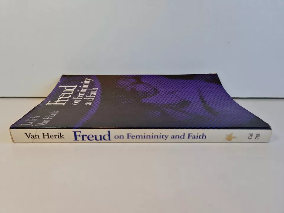 Freud on Femininity and Faith by Judith Van Herik (1985)