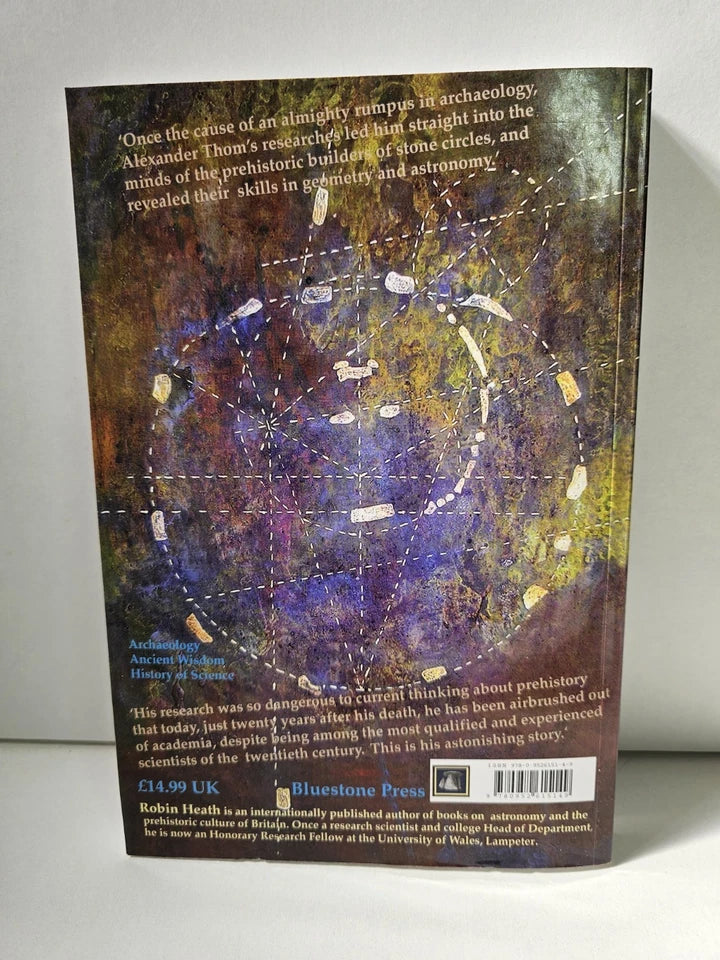 Alexander Thom: Cracking the Stone Age Code by Robin Heath (2007)