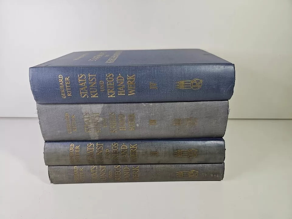 Staatskunst und Kriegshandwerk, 4 vols by Gerhard Ritter