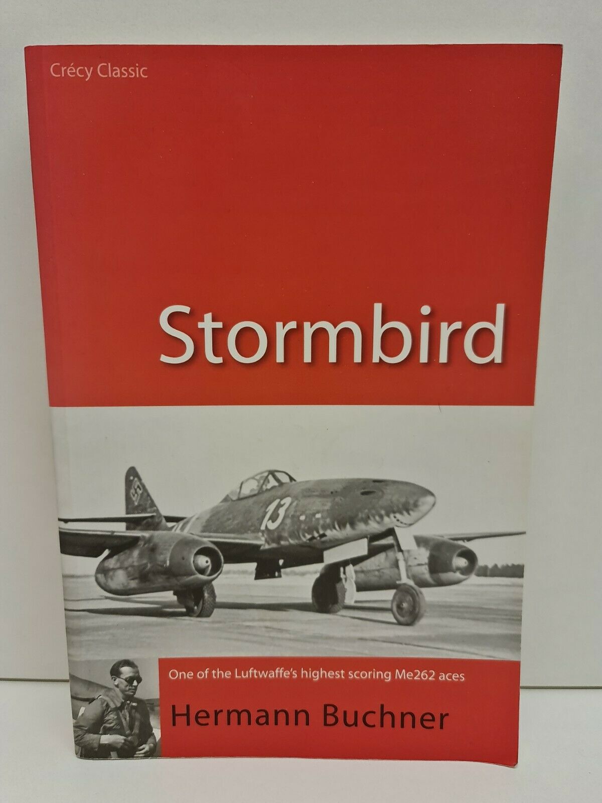 Stormbird: One of the Luftwaffe's Highest Scoring Me262 Aces by Buchner