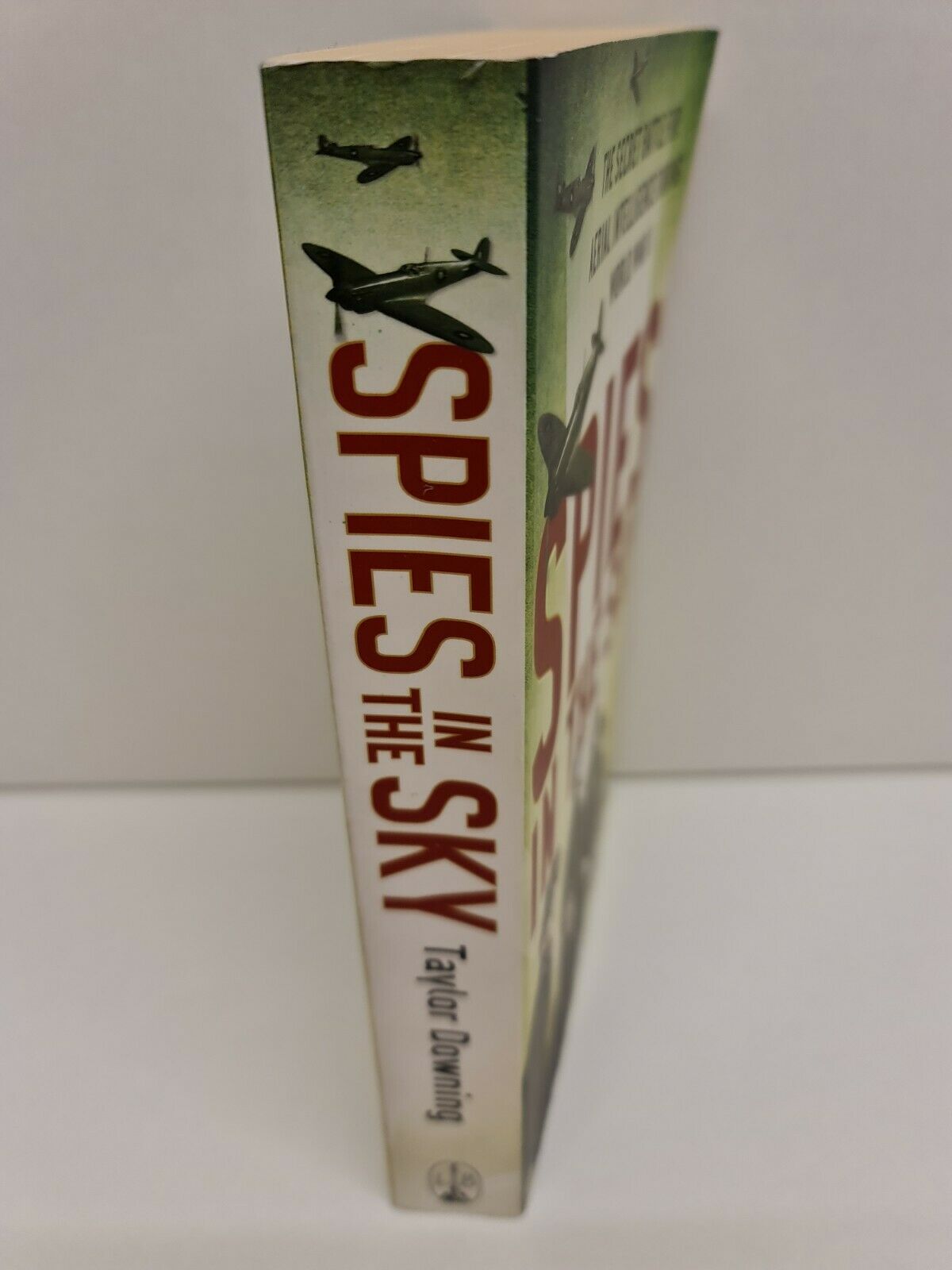 Spies In The Sky: The Secret Battle for Aerial Intelligence During World War II by Taylor Downing