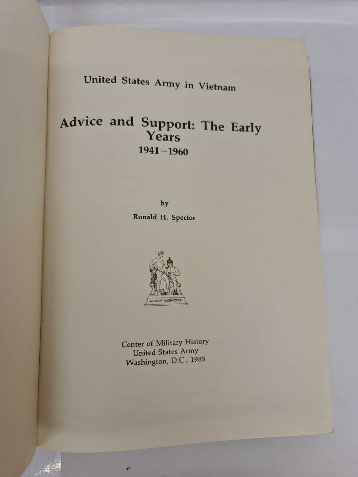 US Army in Vietnam; Advice and Support: The Early Years, 1941-1960 by Spector