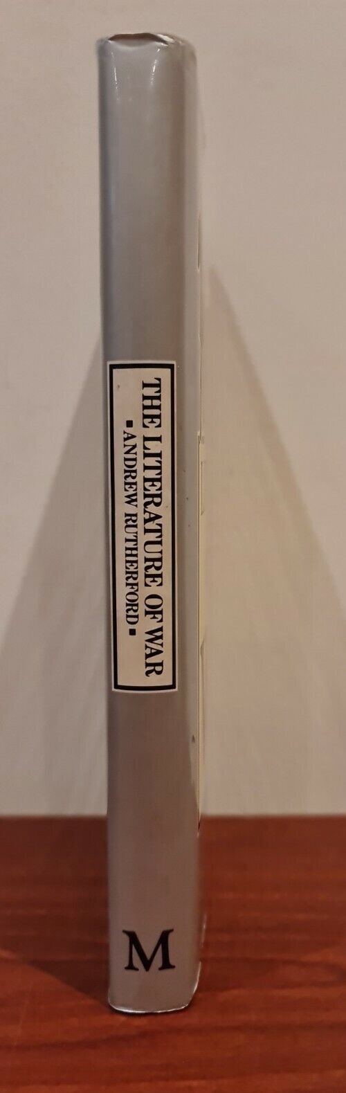 The Literature of War: Studies in Heroic Virtue by Andrew Rutherford