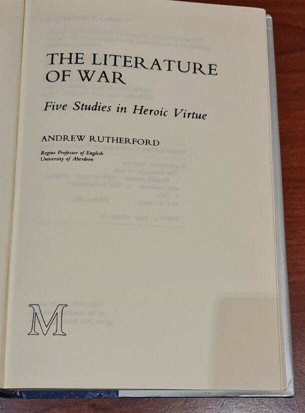 The Literature of War: Studies in Heroic Virtue by Andrew Rutherford