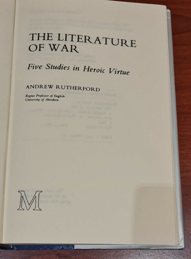 The Literature of War: Studies in Heroic Virtue by Andrew Rutherford