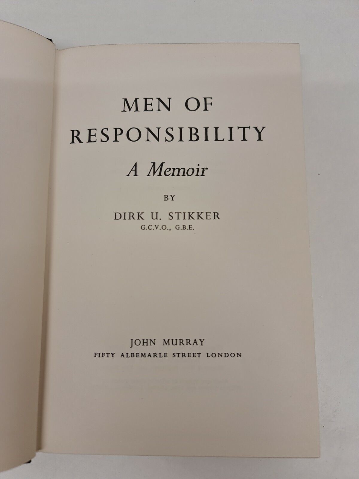 Men of Responsibility: A Memoir by Dirk Stikker (1966)