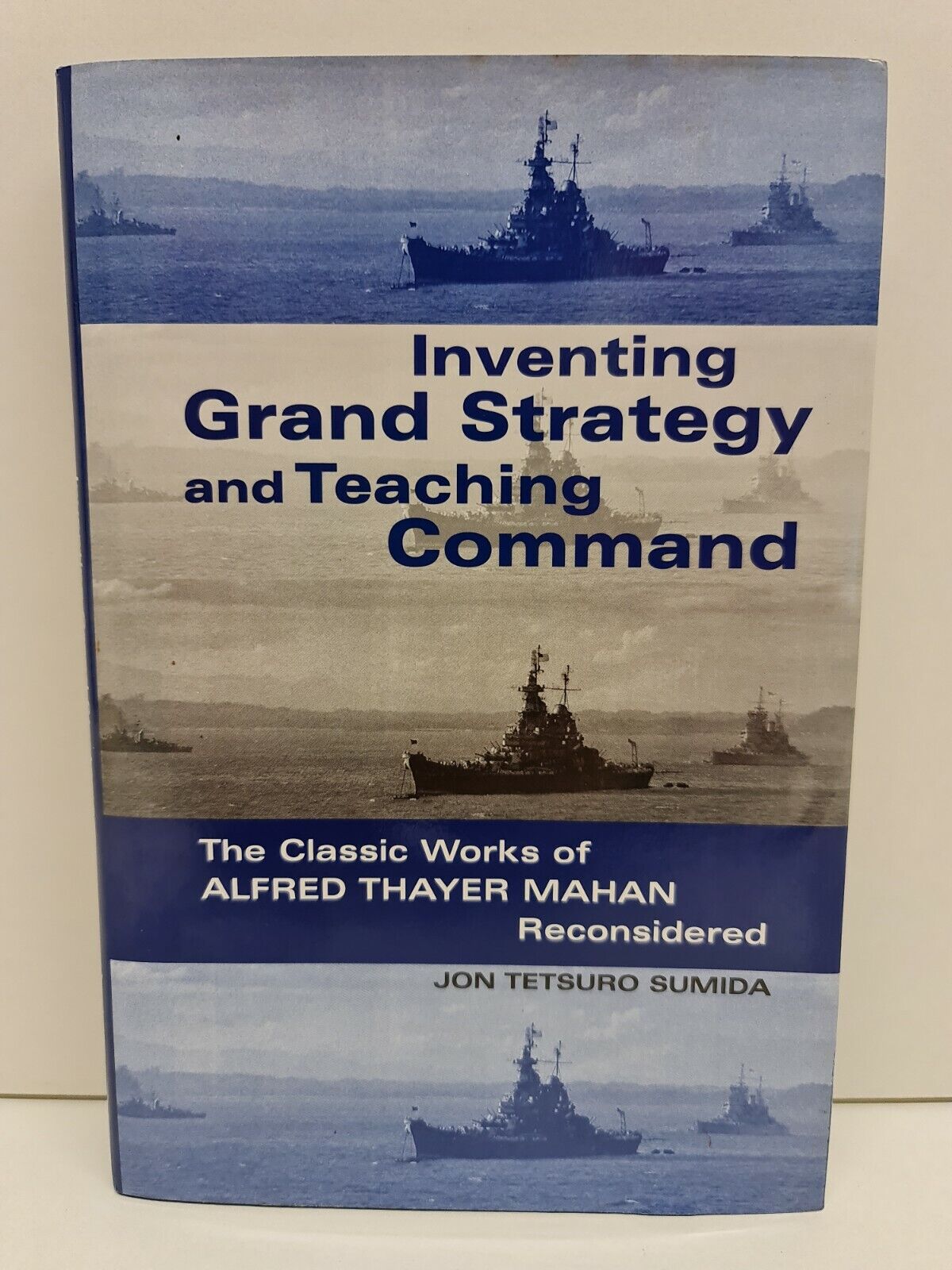 SIGNED Inventing Grand Strategy and Teaching Command by Jon Sumida (1997)