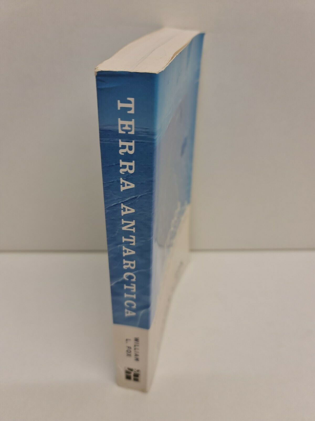 Terra Antarctica: Looking into the Emptiest Continent by William Fox
