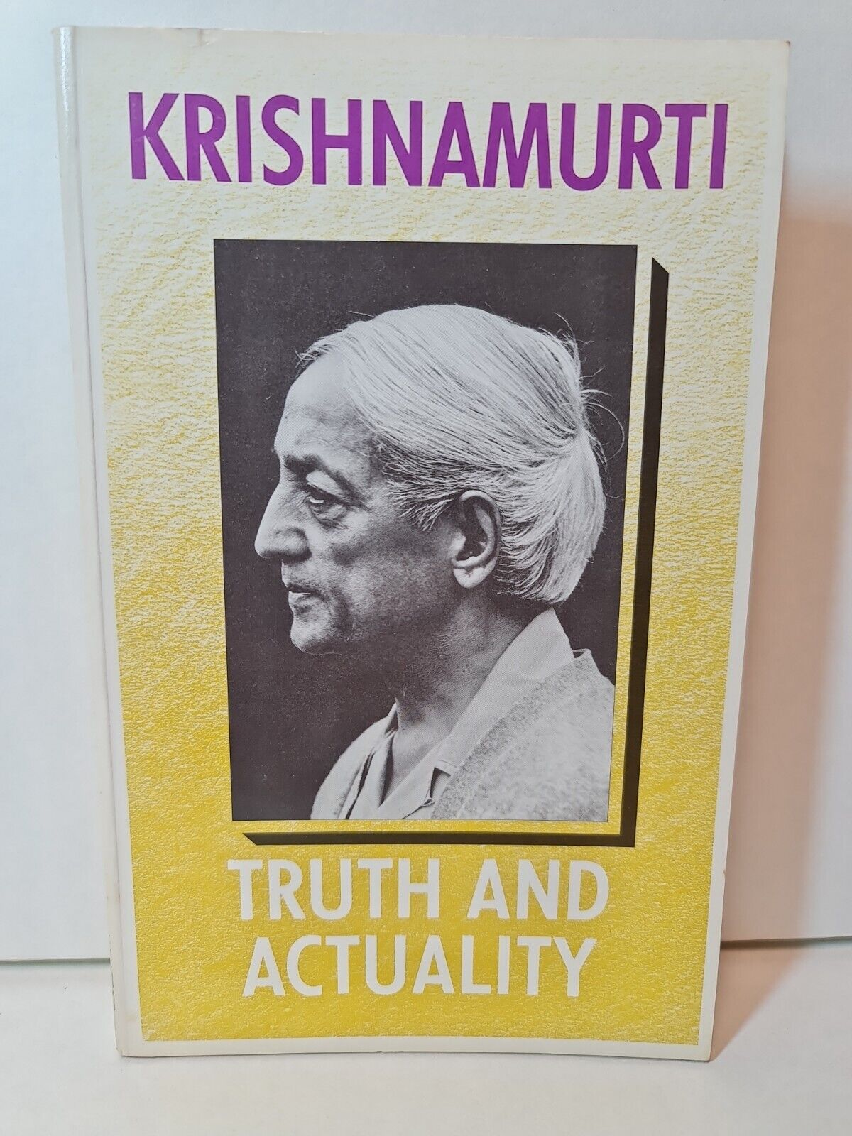 Truth and Actuality by J. Krishnamurti (1991)