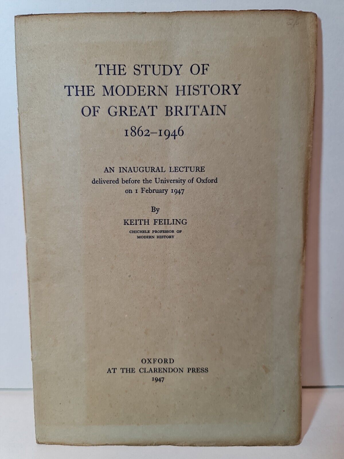 The Study of the Modern History of Great Britain 1862-1946 by K Feiling (1947)