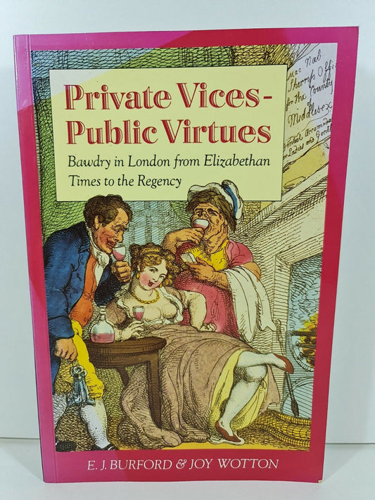 Private Vices-Public Virtues by E J Burford & Joy Wotton