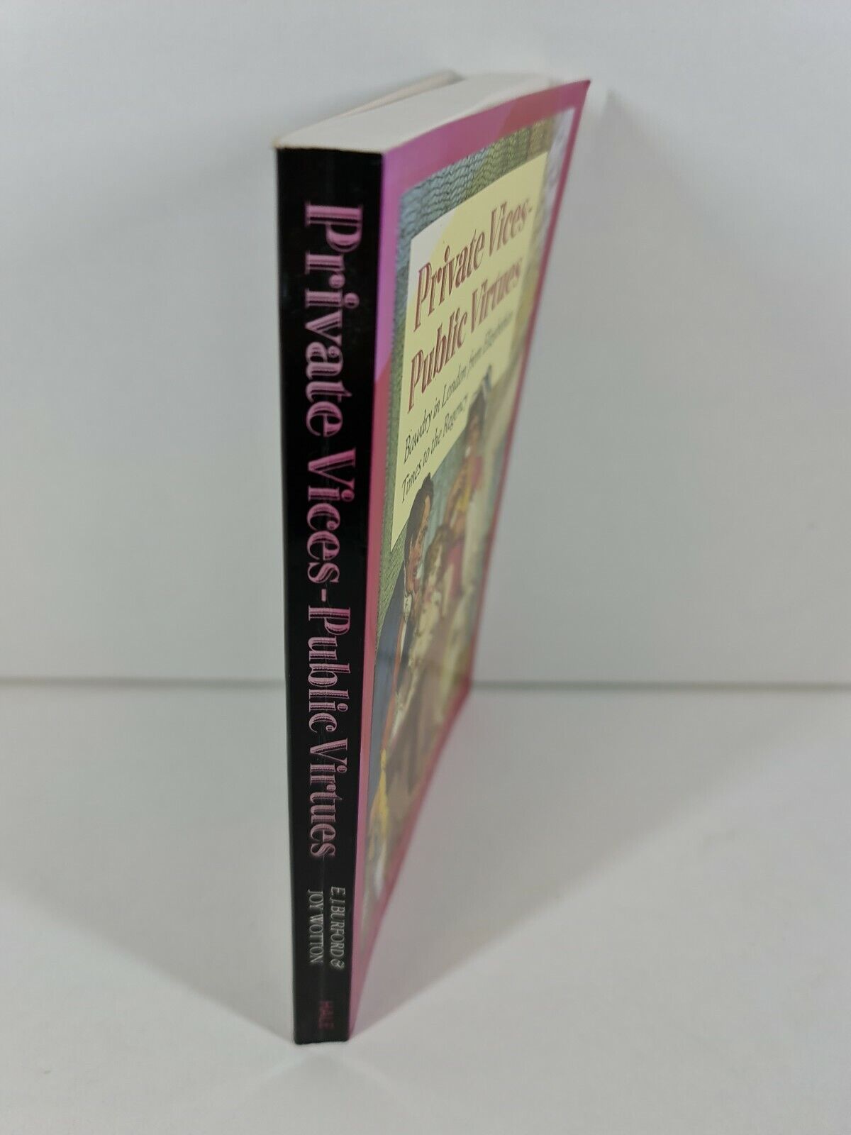 Private Vices-Public Virtues by E J Burford & Joy Wotton