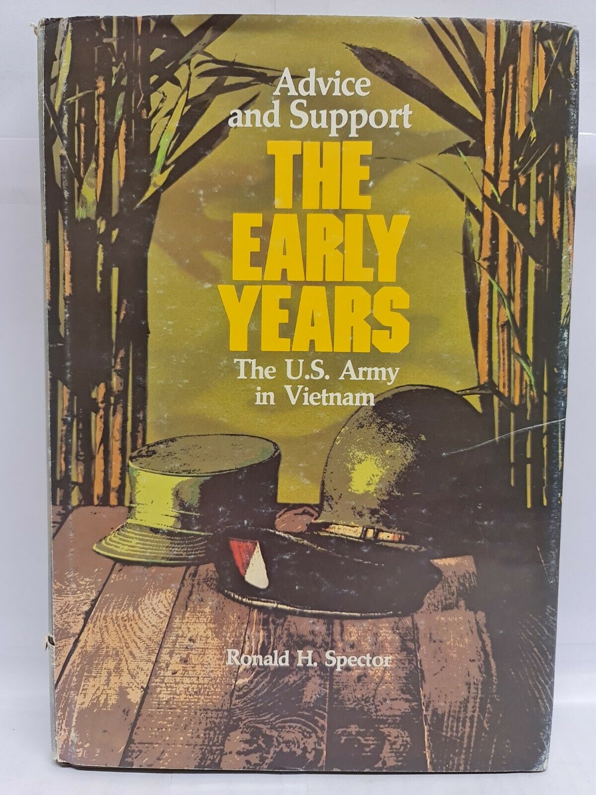 US Army in Vietnam; Advice and Support: The Early Years, 1941-1960 by Spector