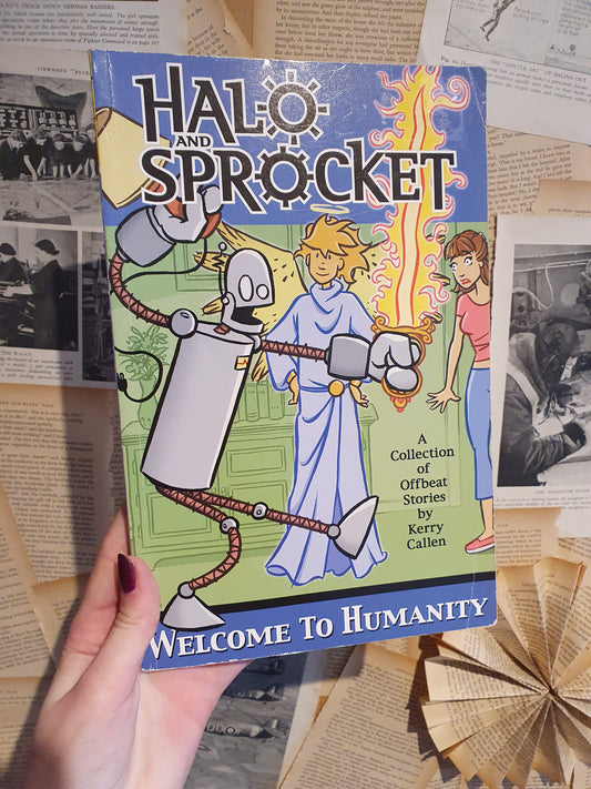 Halo and Sprocket Vol 1 Welcome to Humanity by Kerry Callen (2003)