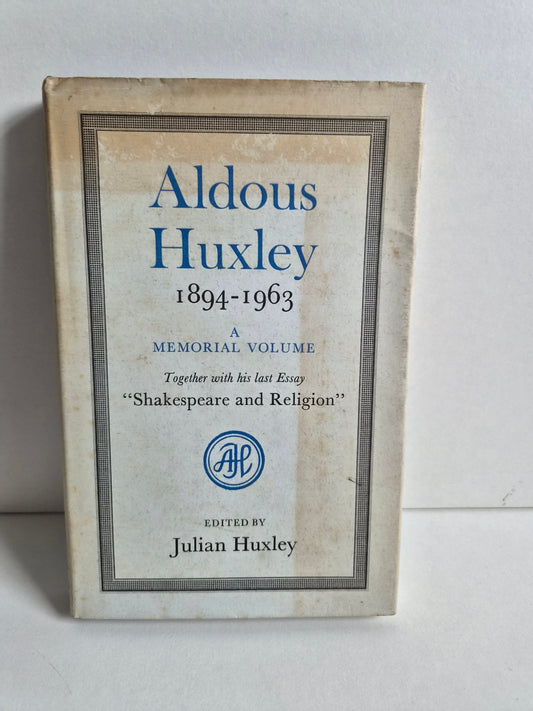 Aldous Huxley, 1894-1963: A Memorial Volume by Julian Huxley (1965)
