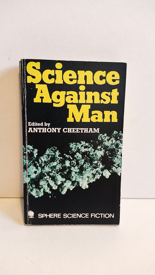 Science Against Man by Anthony Cheetham (1972) Sphere Science Fiction