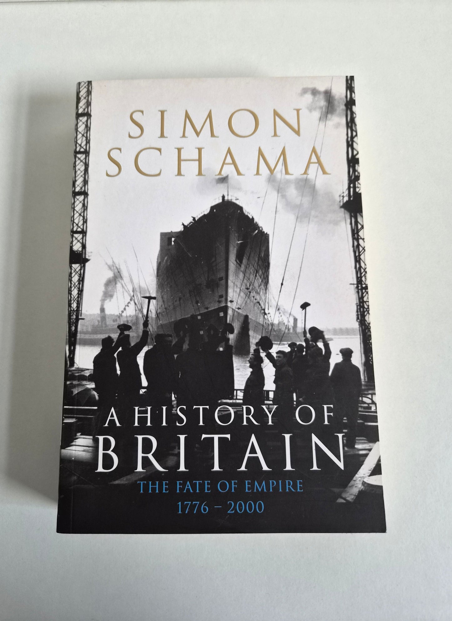 A History of Britain: The Fate of Empire 1776-2000 by Simon Schama (2009)