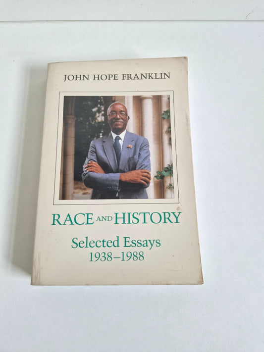 Race and History: Selected Essays, 1938-88 by John Hope Franklin
