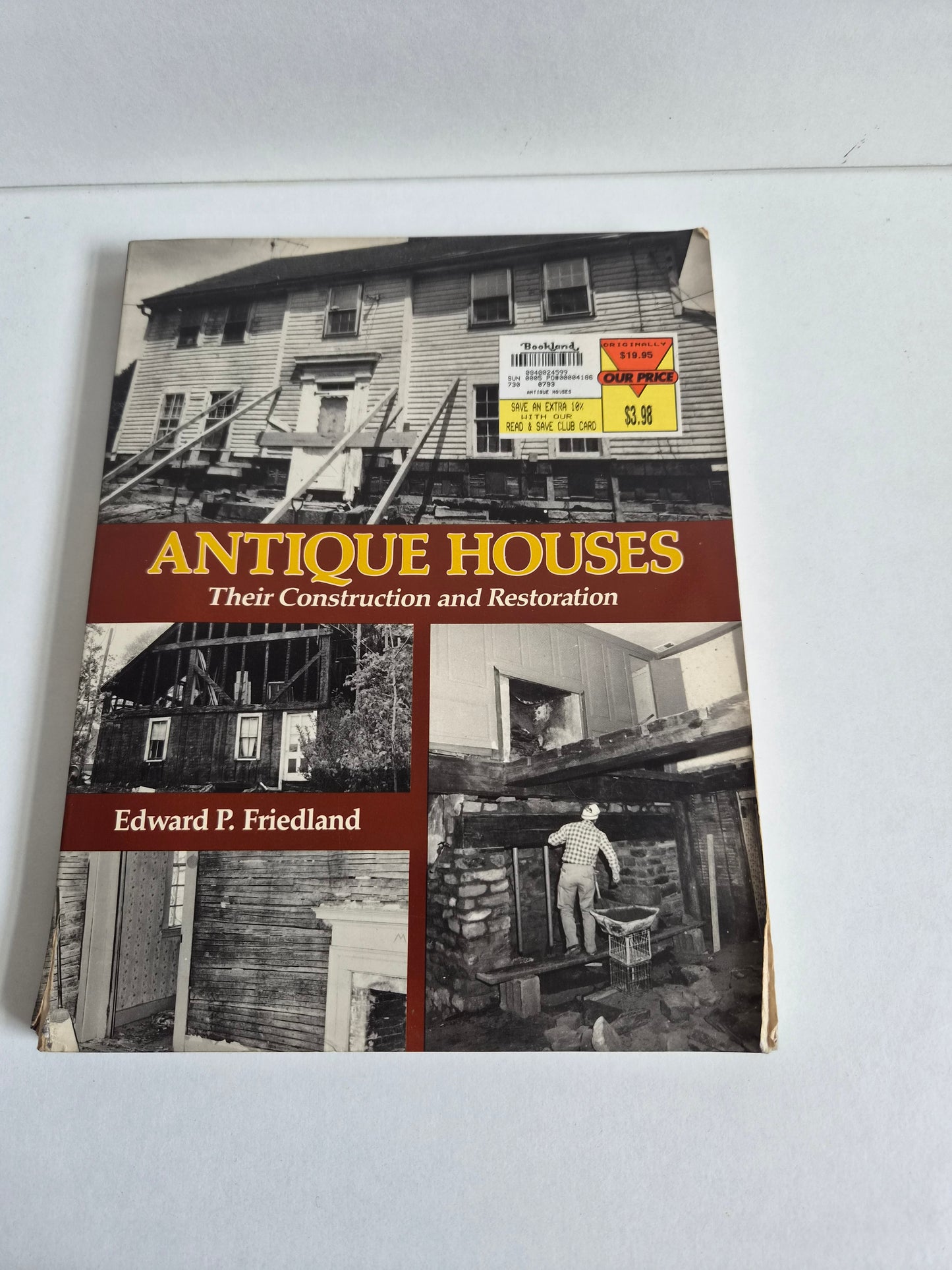 Antique Houses: Their Construction & Restoration by E Friedland (1990)