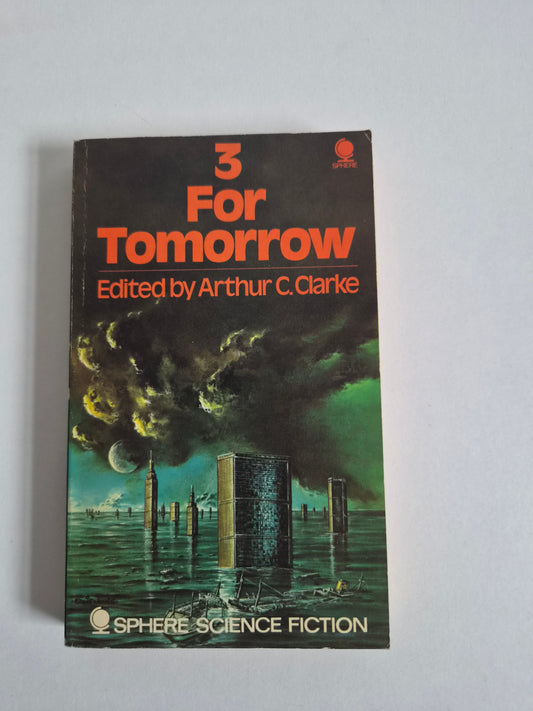 3 From Tomorrow edited by Arthur C Clarke (1972)