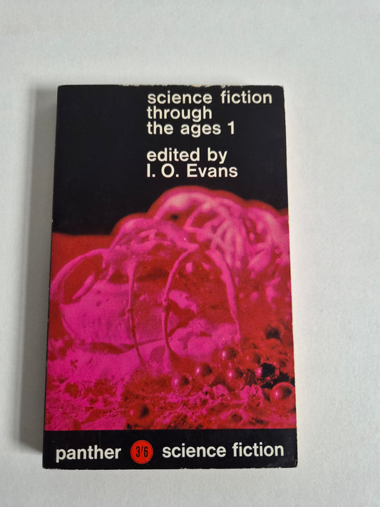 Science Fiction Through the Ages 1 edited by I O Evans (1966)