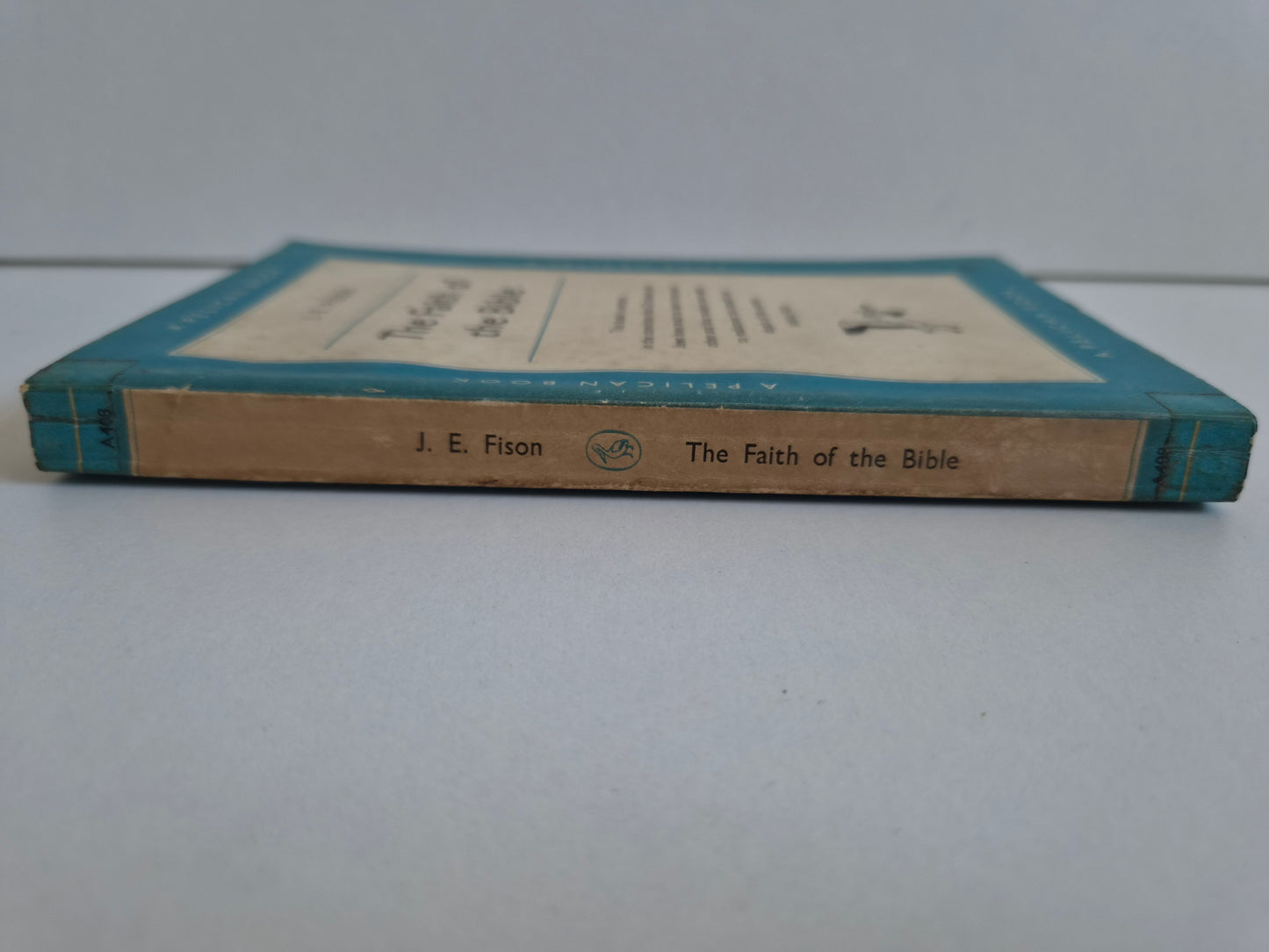 The Faith of the Bible by J E Fison (1957)