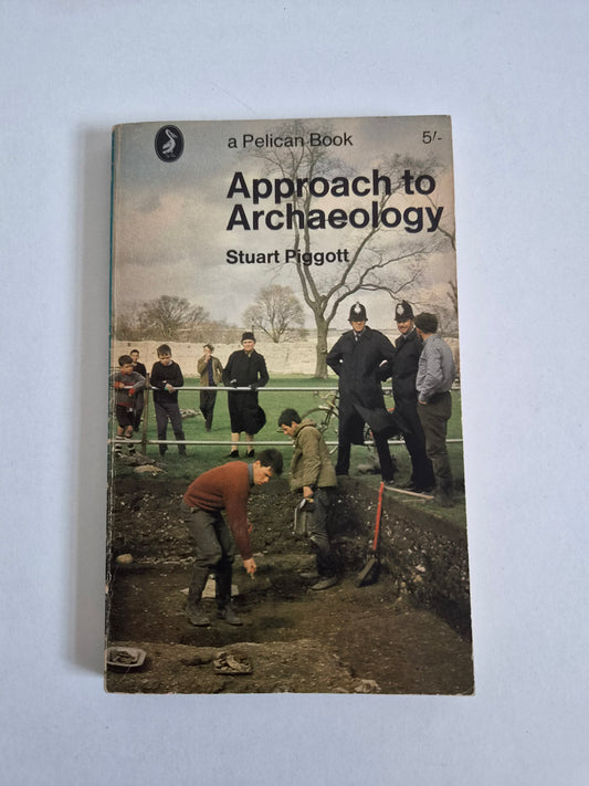 Approach to Archaeology by Stuart Piggott (1966)