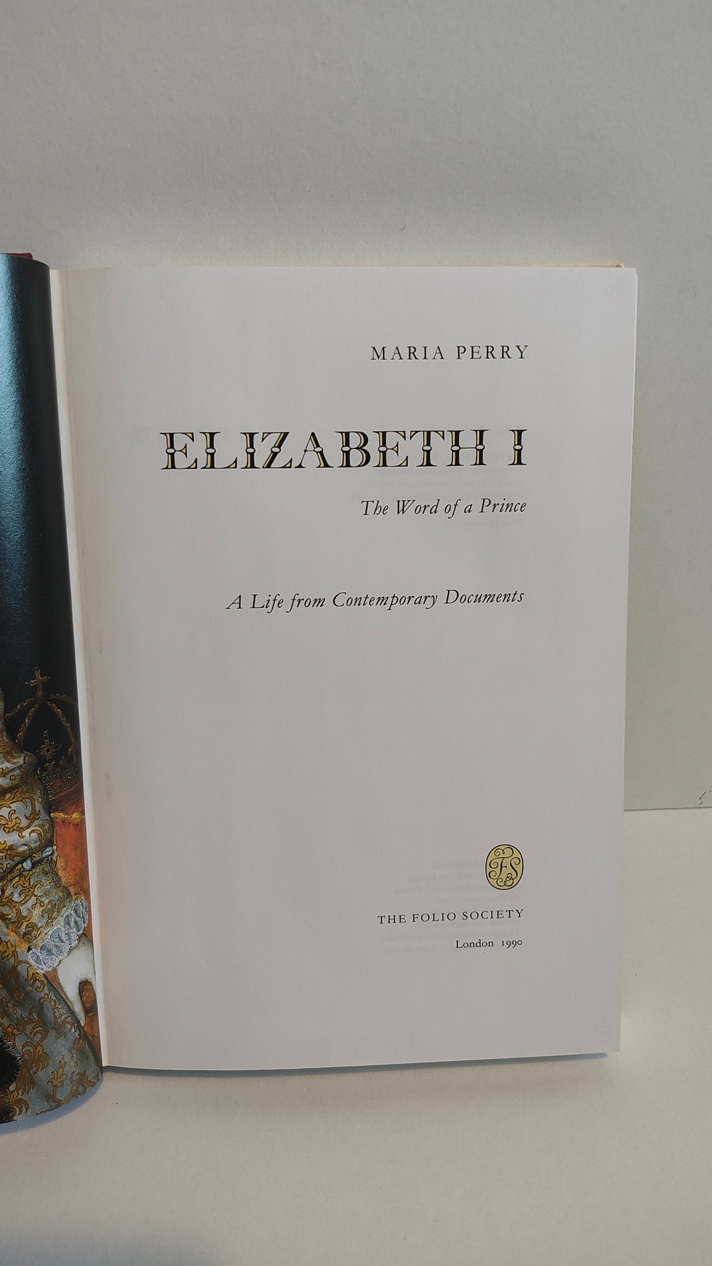 Elizabeth I: The Word of a Prince by Maria Perry (1990) Folio Society