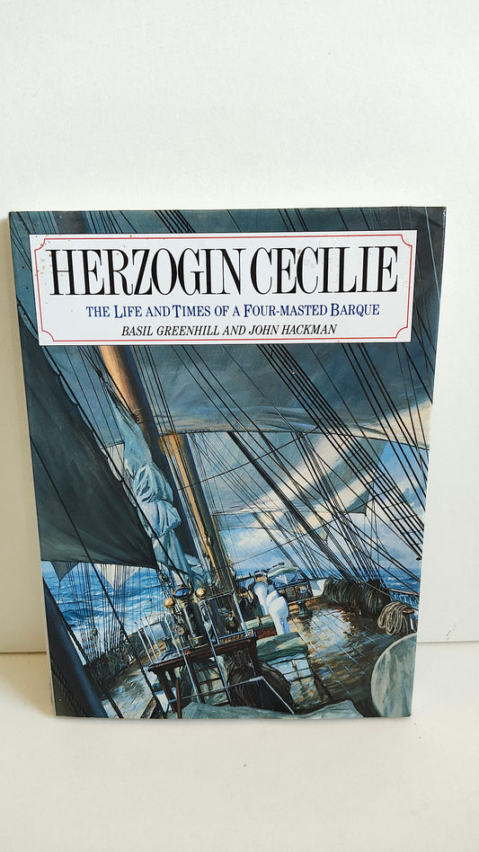 Herzogin Cecilie The Life and Times of a Four-Masted Barque by Basil Greenhill (1991)