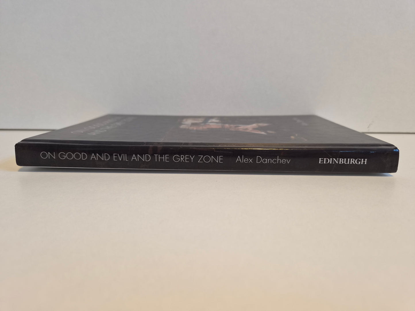 SIGNED On Good and Evil and the Grey Zone by Alex Danchev (2016)