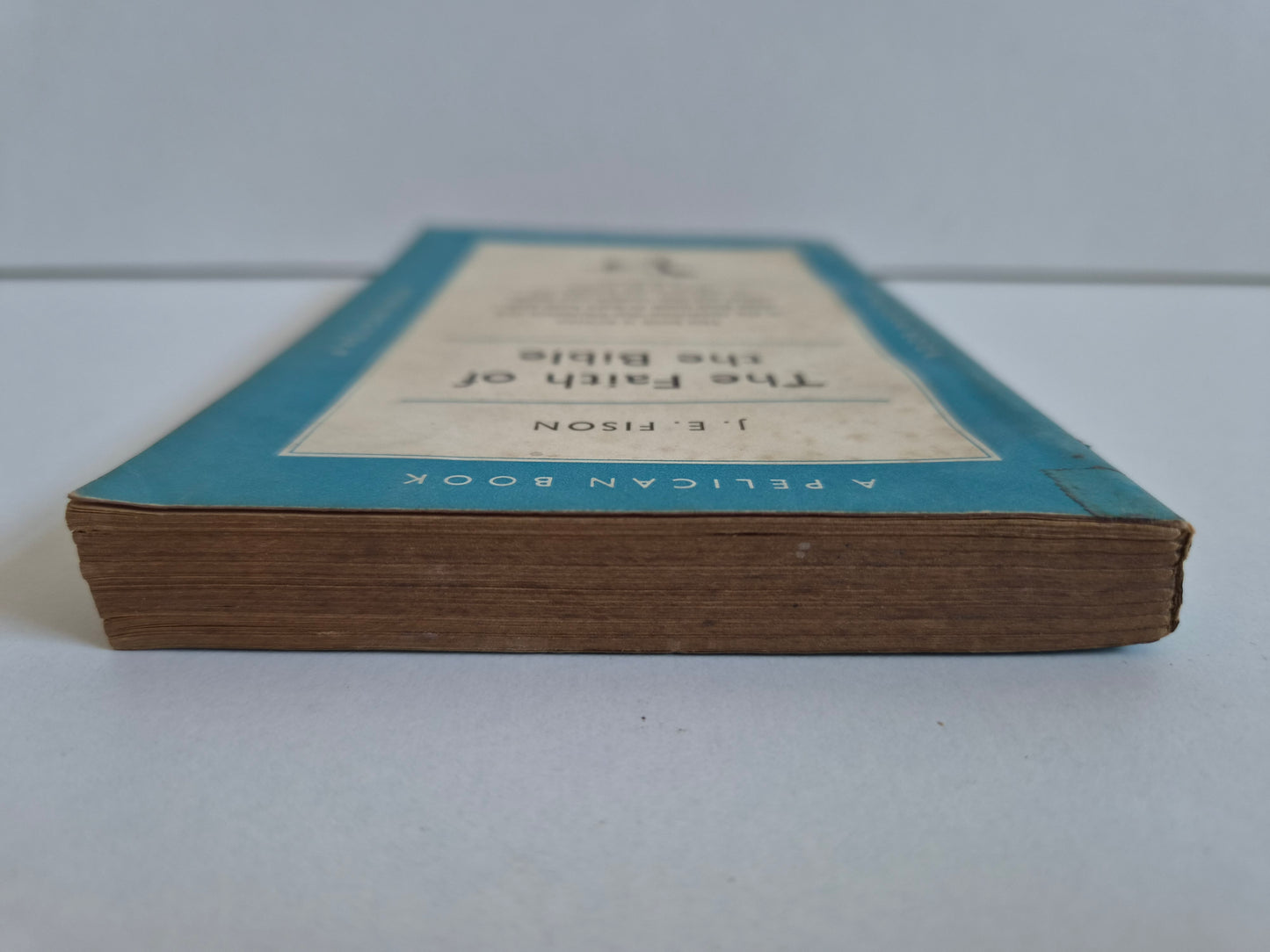 The Faith of the Bible by J E Fison (1957)