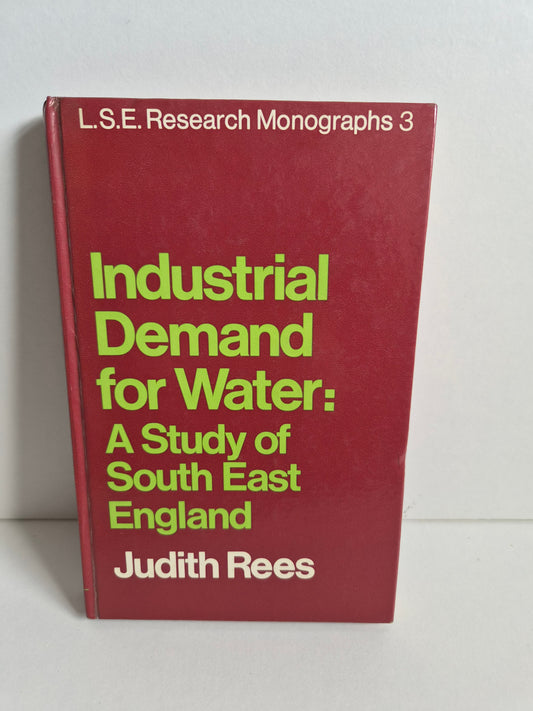 Industrial Demand for Water: A Study of South East England by J Rees (1969)