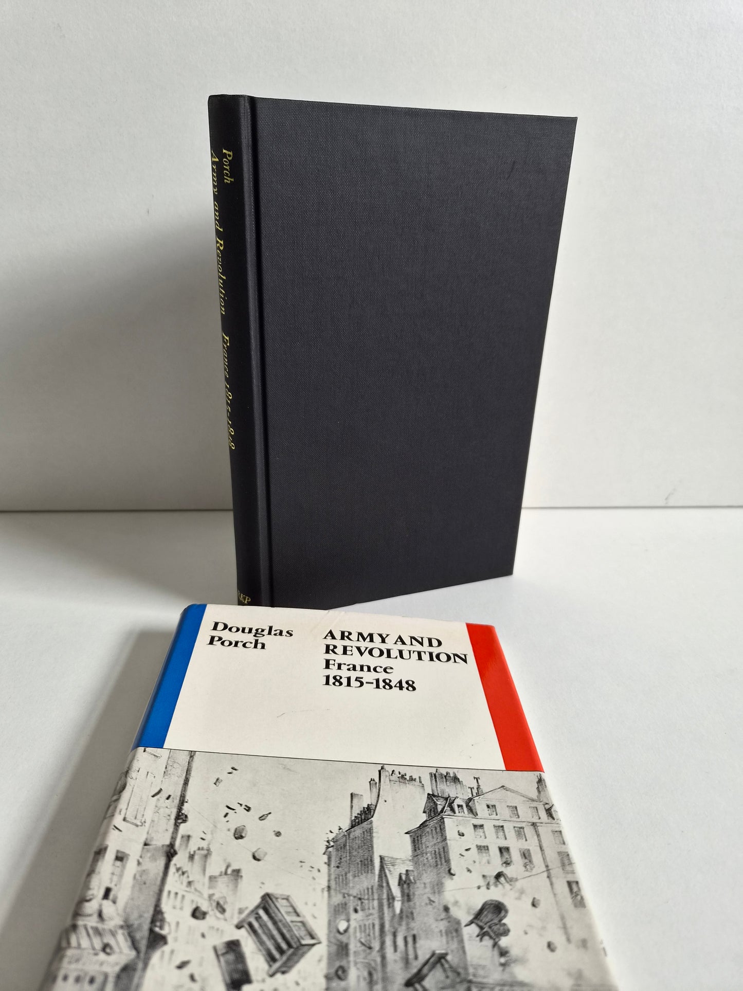 SIGNED - Army and Revolution: France, 1815-48 by Douglas Porch