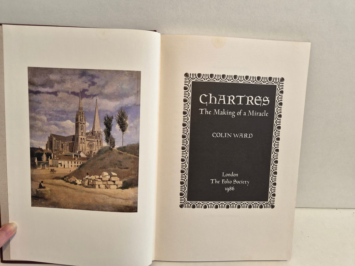 Chartres The Making of a Miracle by Colin Ward (1986)