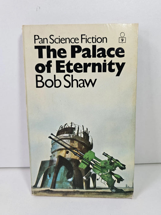 The Palace of Eternity by Bob Shaw (1972 - Pan Science Fiction)