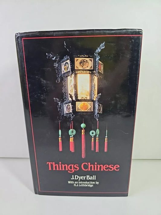Things Chinese by J.Dyer Ball (1983)